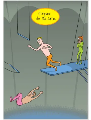 241 Cirque De So-Late (Birthday Card)