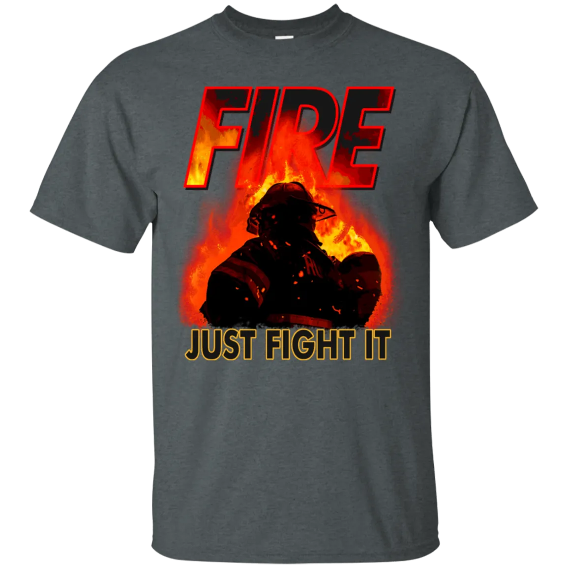 Fire Just Fight It Tee