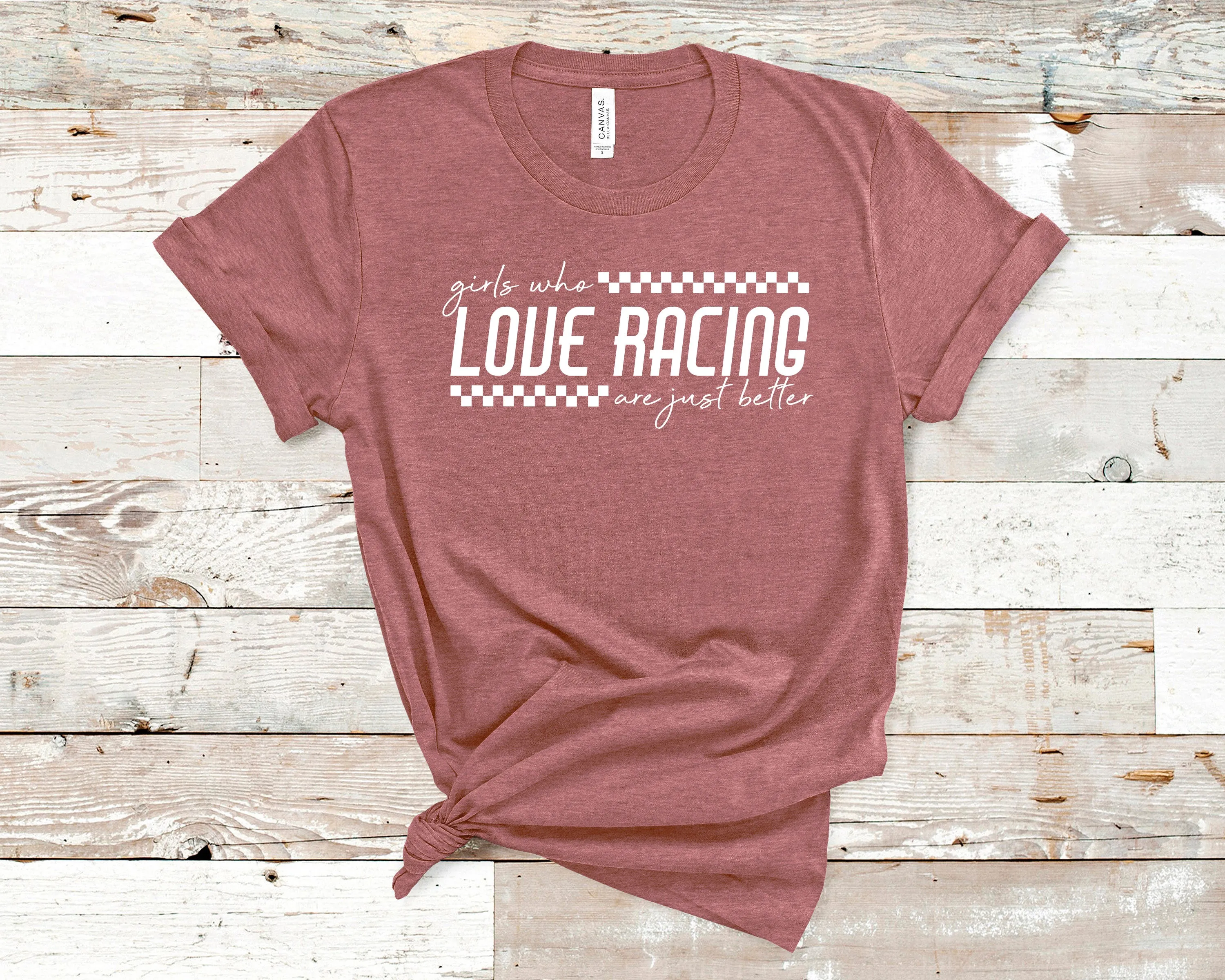 Girls Who Loving Racing Are Just Better Graphic Tee