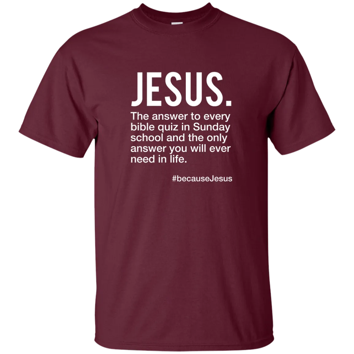 Jesus is Always The Answer Tee