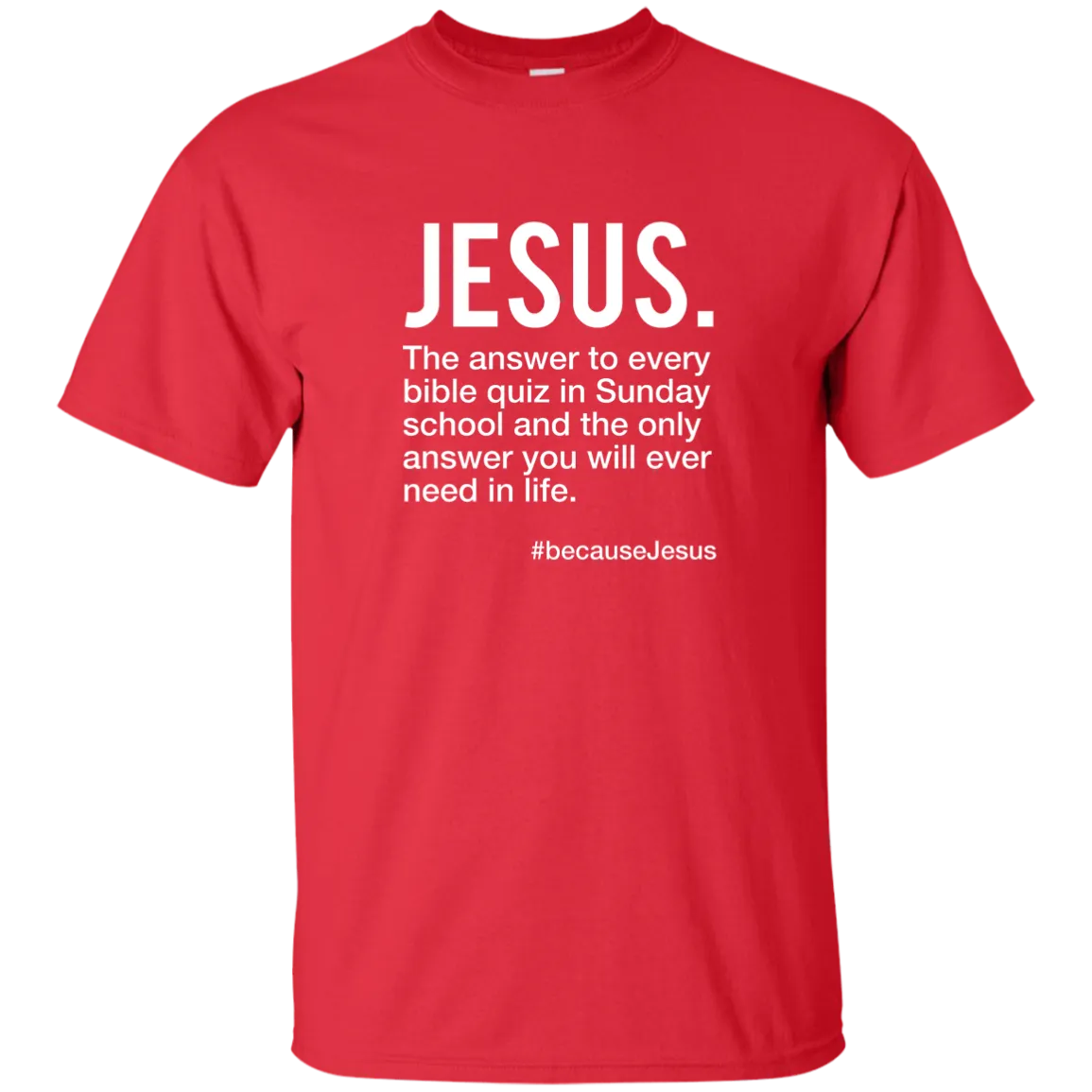 Jesus is Always The Answer Tee