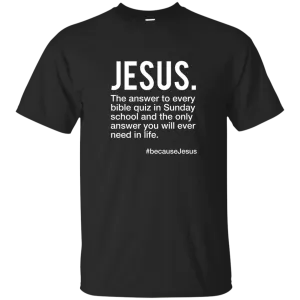 Jesus is Always The Answer Tee