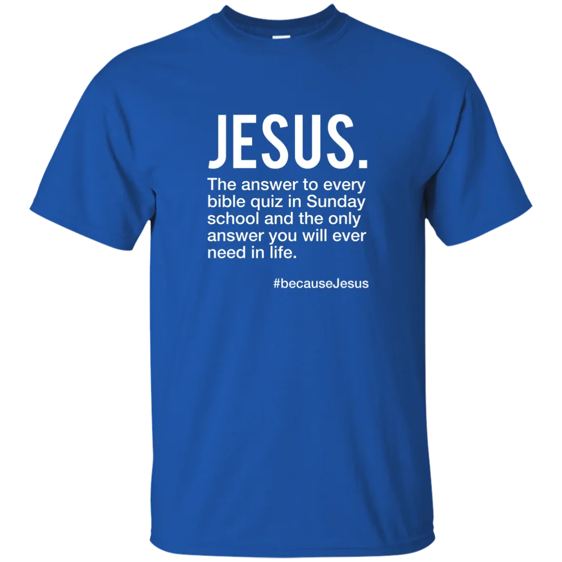 Jesus is Always The Answer Tee