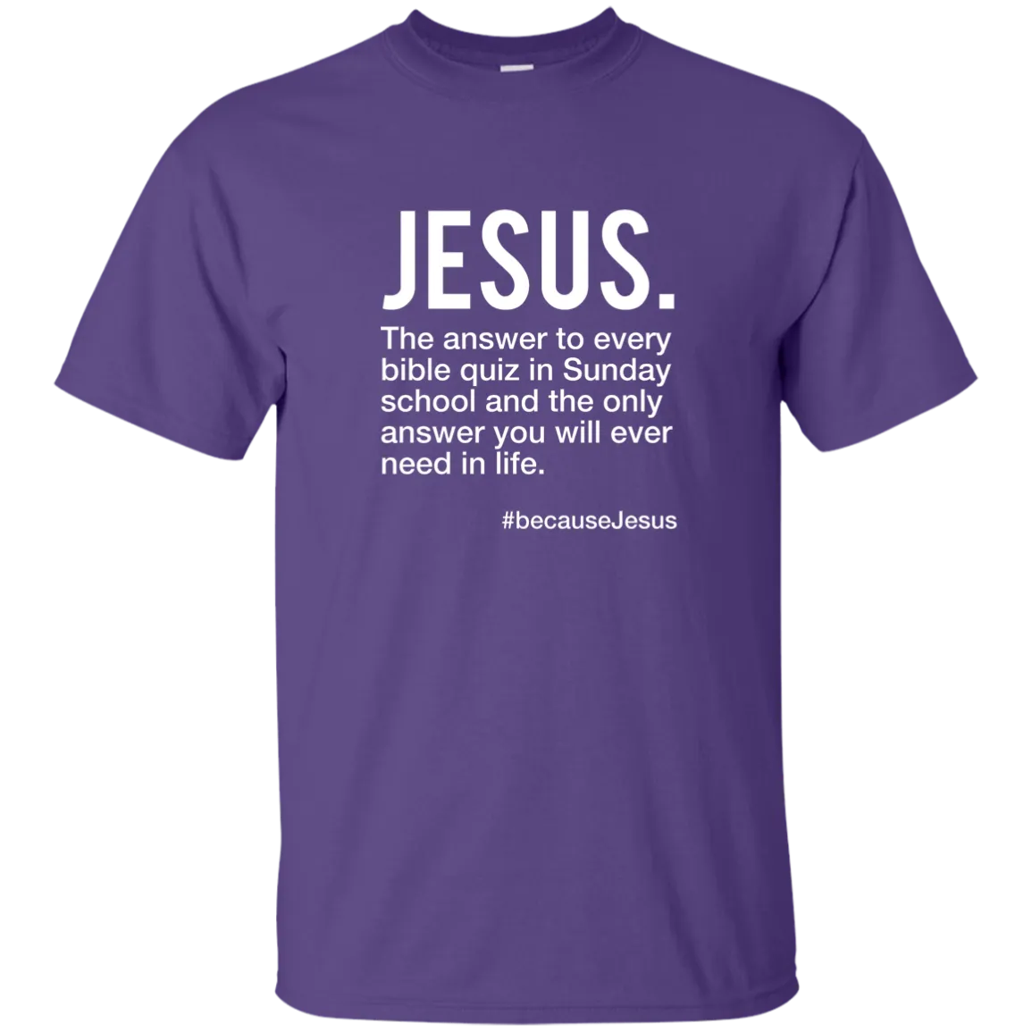 Jesus is Always The Answer Tee