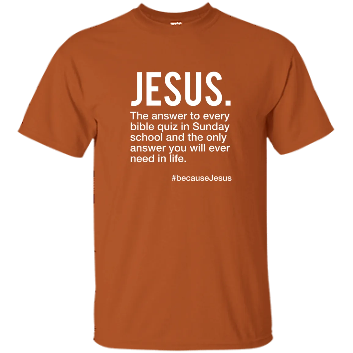 Jesus is Always The Answer Tee