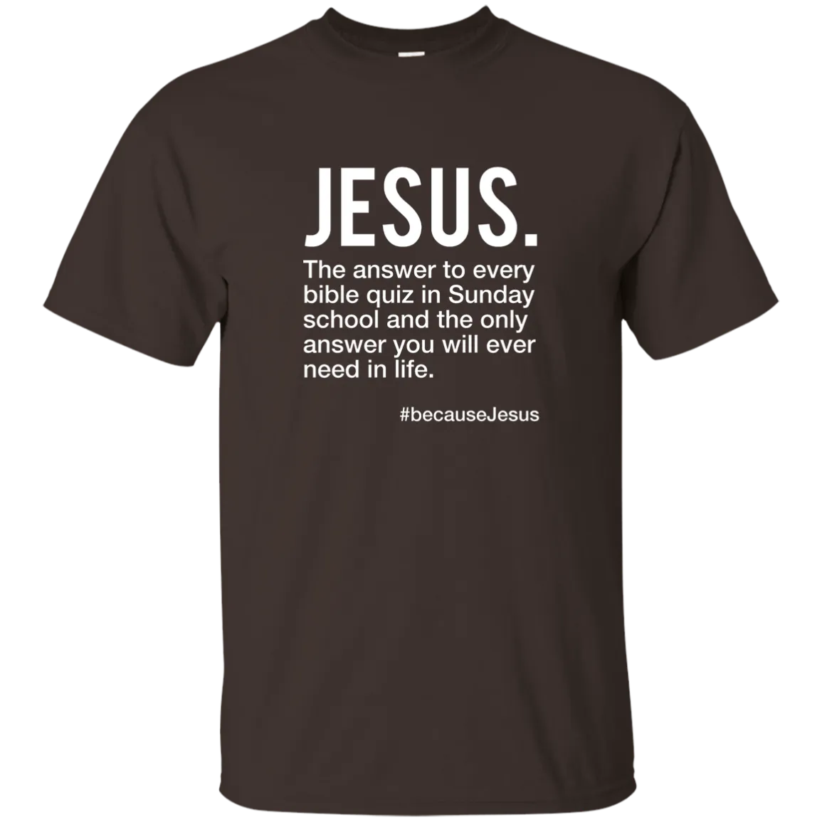 Jesus is Always The Answer Tee