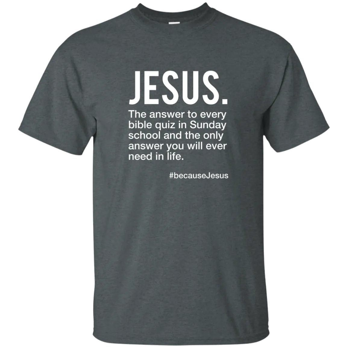 Jesus is Always The Answer Tee
