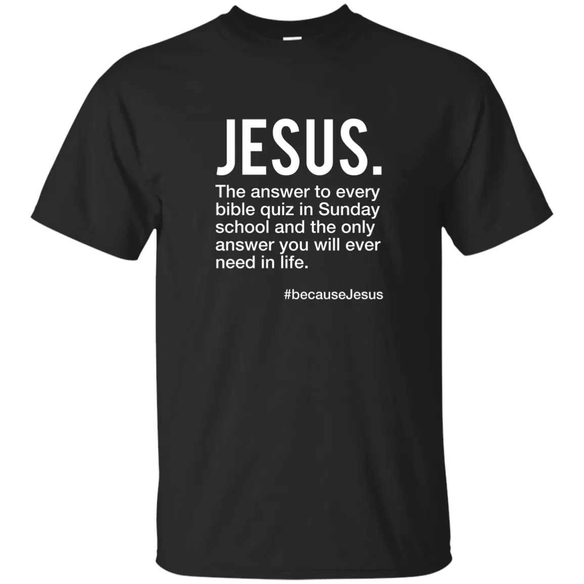 Jesus is Always The Answer Tee