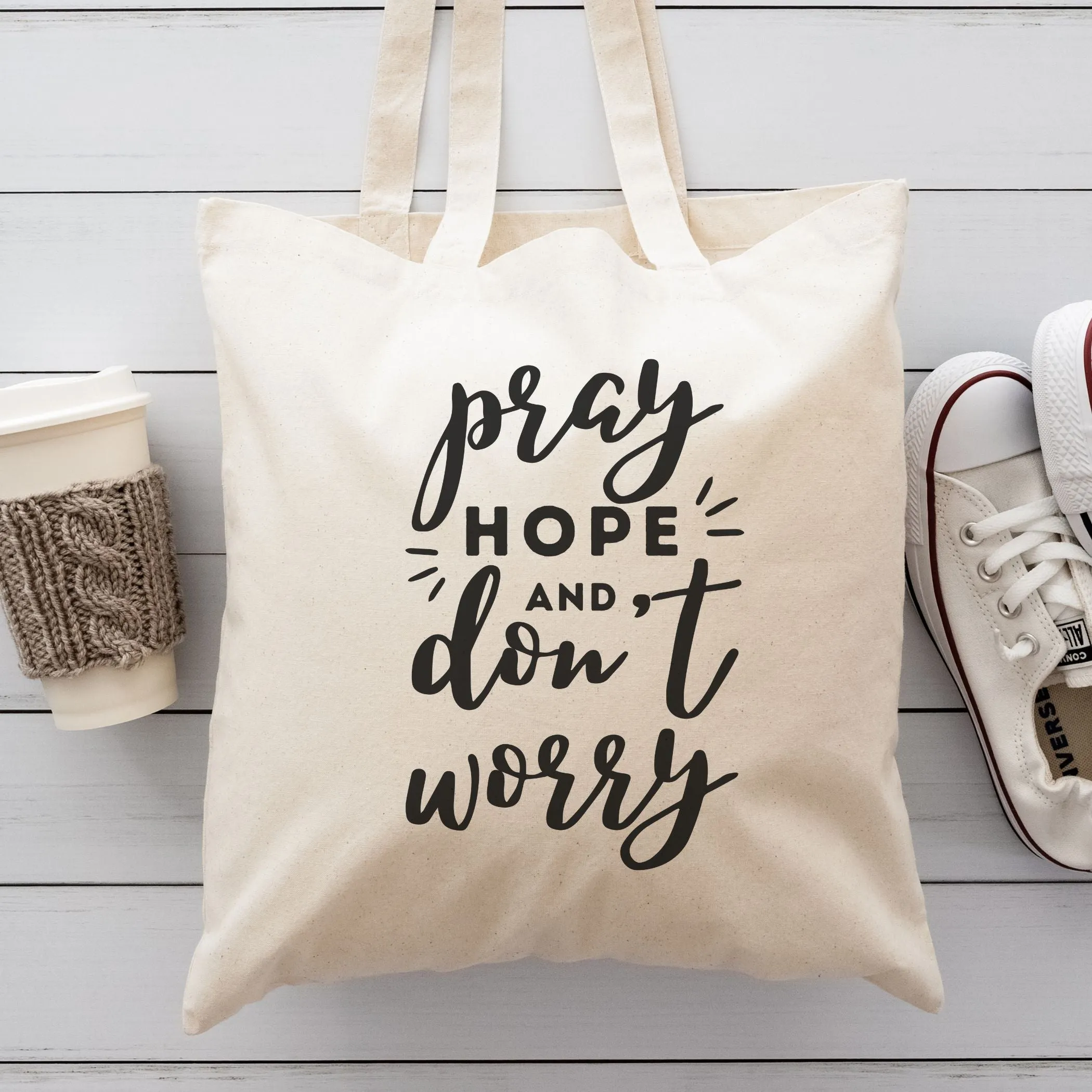 Pray Hope and Don't Worry Tote Bag