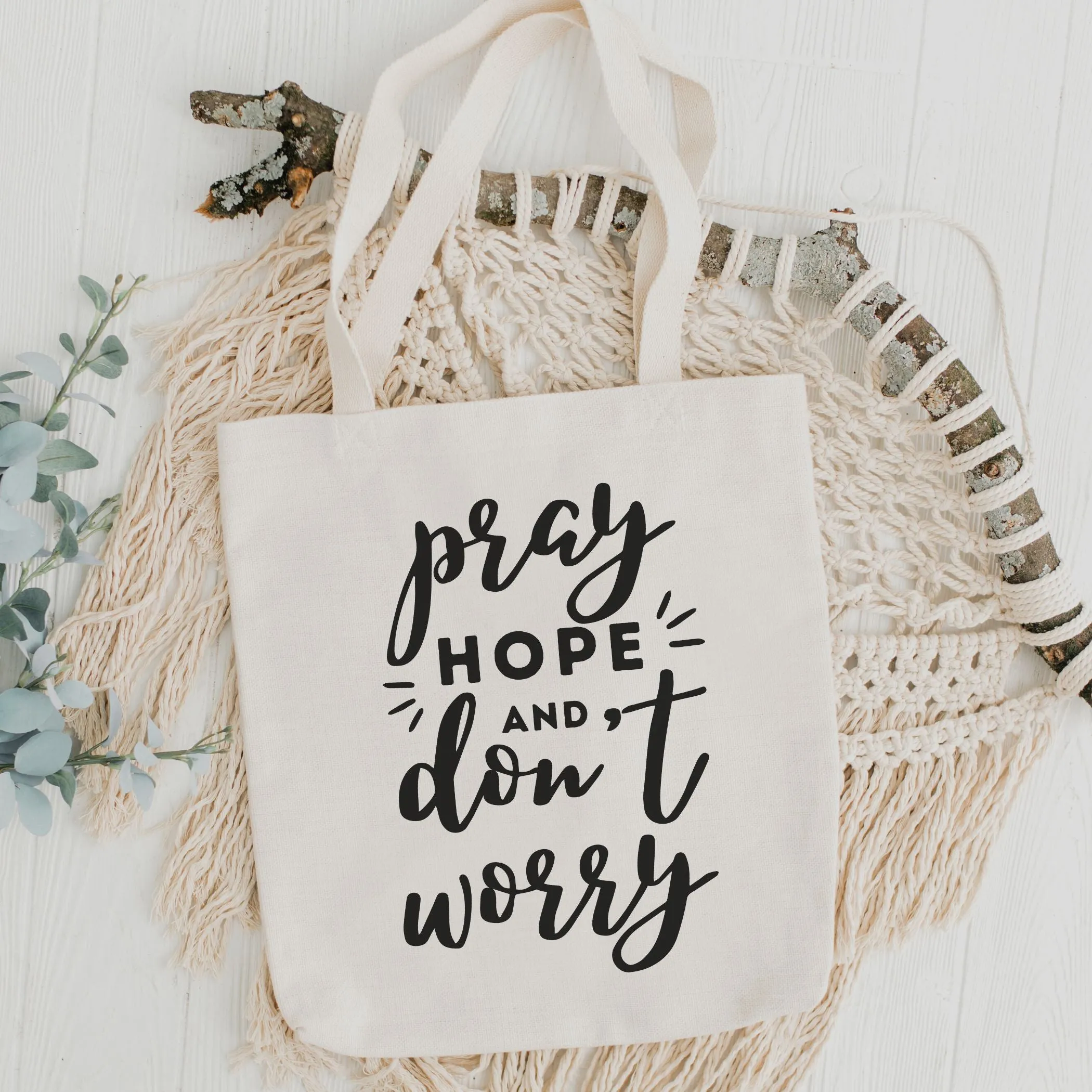 Pray Hope and Don't Worry Tote Bag