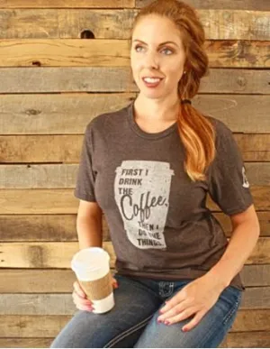 T-Shirt - Coffee (First I drink the Coffee, then I do the Thing